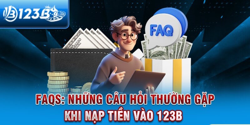 FAQ thường gặp khi thực hiện rút tiền tại 123b